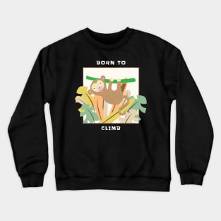 Born to Climb Crewneck Sweatshirt